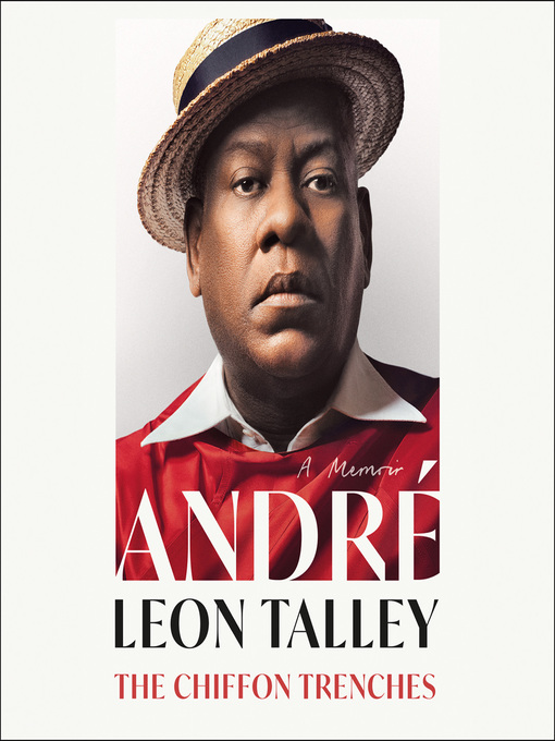 Title details for The Chiffon Trenches by Andre Leon Talley - Available